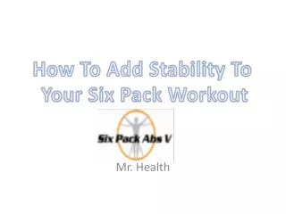 Add Stability to Your Six Pack Abs Workout