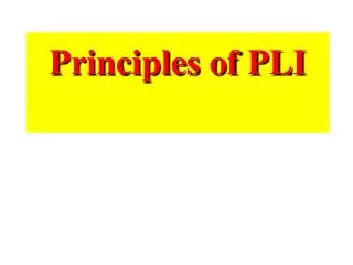 Principles of PLI