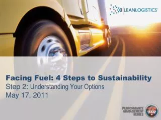 Facing Fuel: 4 Steps to Sustainability Step 2: Understanding Your Options May 17, 2011