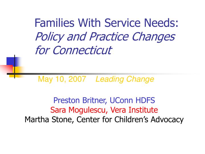 families with service needs policy and practice changes for connecticut