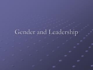 Gender and Leadership