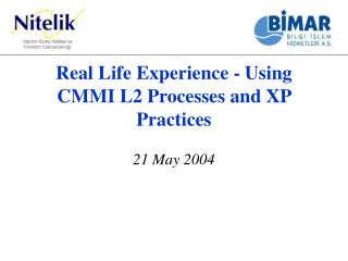 Real Life Experience - Using CMMI L2 Processes and XP Practices