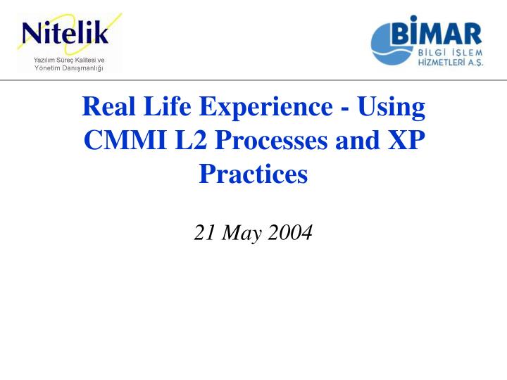 real life experience using cmmi l2 processes and xp practices