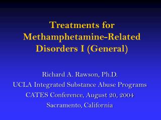 Treatments for Methamphetamine-Related Disorders I (General)