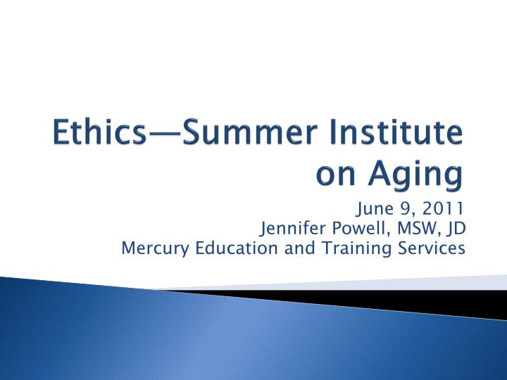 ethics summer institute on aging