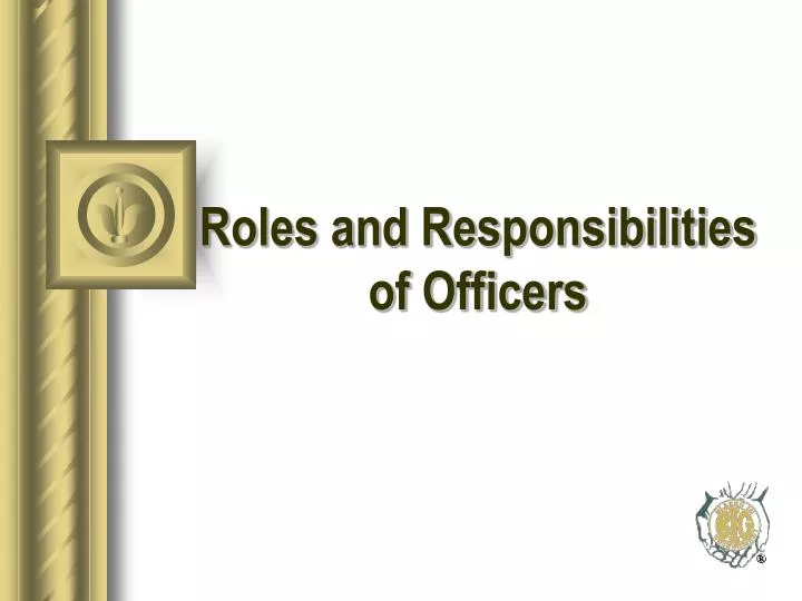 roles and responsibilities of officers