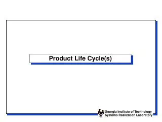 Product Life Cycle(s)