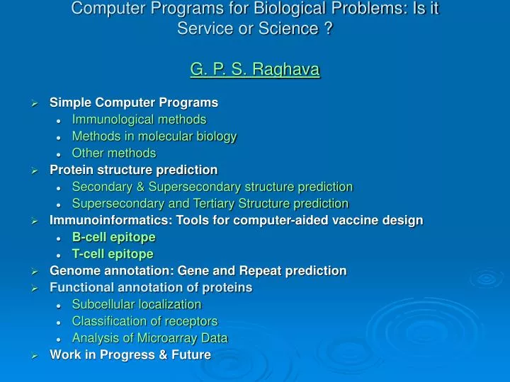 computer programs for biological problems is it service or science g p s raghava