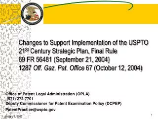 Office of Patent Legal Administration (OPLA) (571) 272-7701 Deputy Commissioner for Patent Examination Policy (DCPEP) P