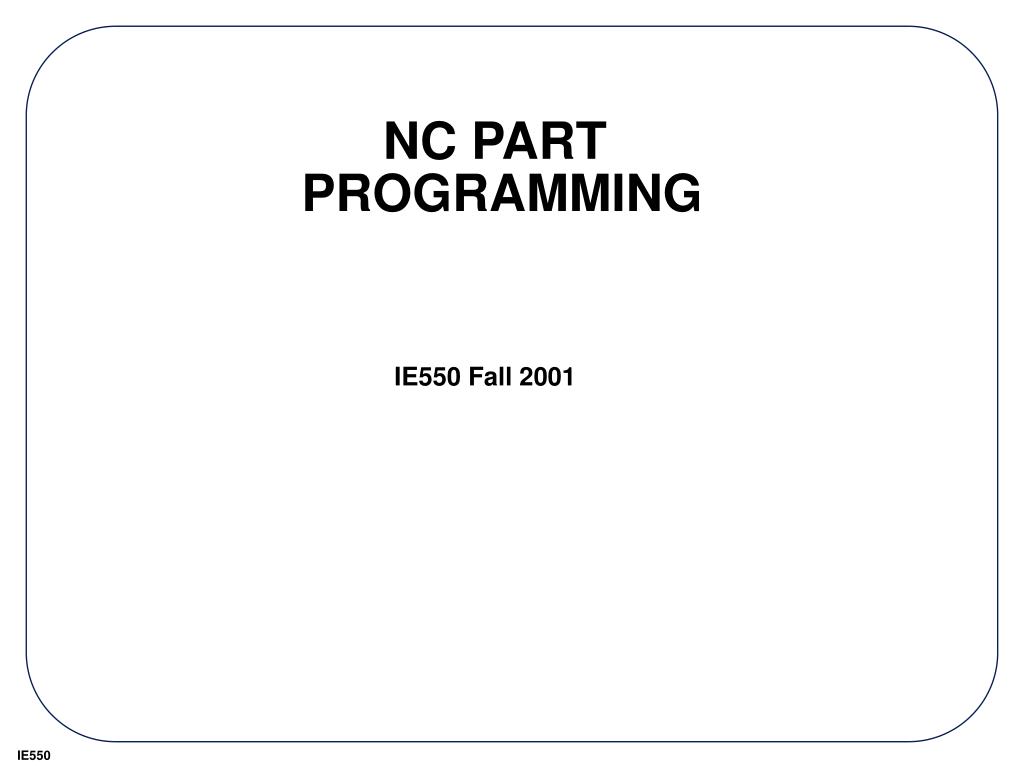 PPT - NC PART PROGRAMMING PowerPoint Presentation, free download - ID ...