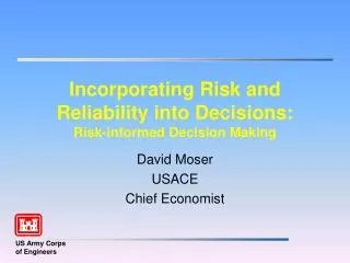 Incorporating Risk and Reliability into Decisions: Risk-informed Decision Making