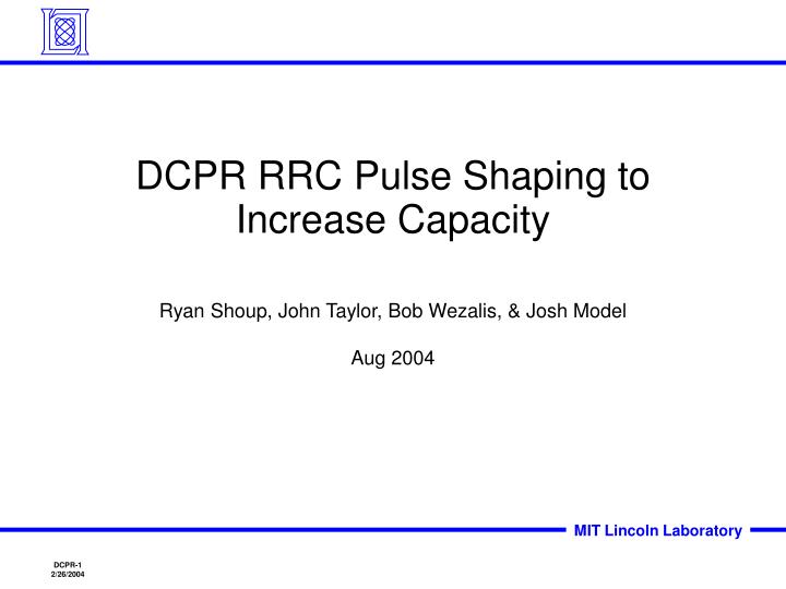 dcpr rrc pulse shaping to increase capacity