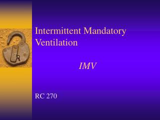 Intermittent Mandatory Ventilation IMV