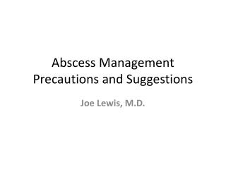 Abscess Management Precautions and Suggestions