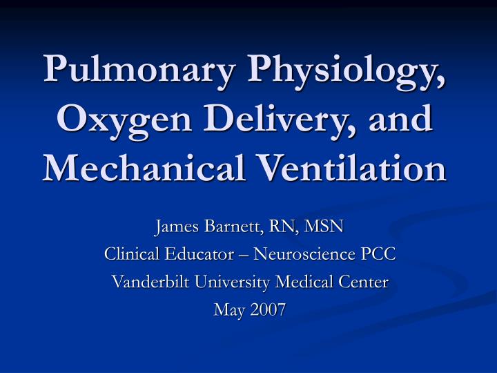 pulmonary physiology oxygen delivery and mechanical ventilation
