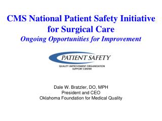 CMS National Patient Safety Initiative for Surgical Care Ongoing Opportunities for Improvement