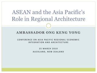 ASEAN and the Asia Pacific’s Role in Regional Architecture