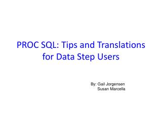 PROC SQL: Tips and Translations for Data Step Users