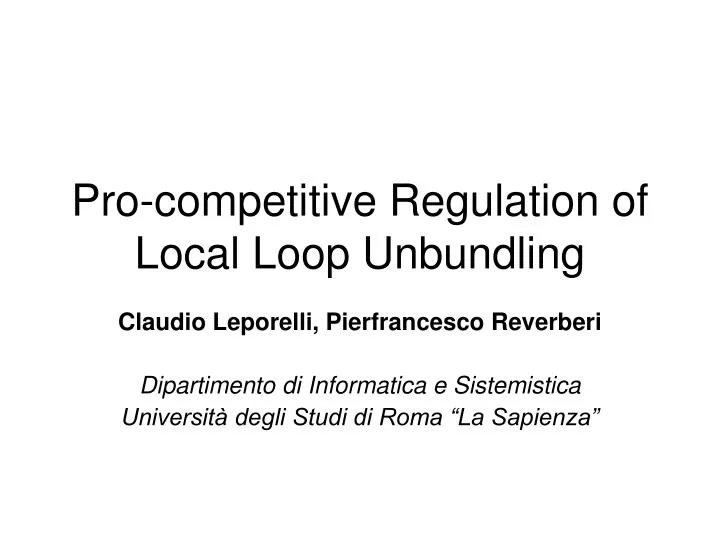 pro competitive regulation of local loop unbundling