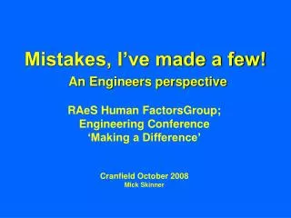 Mistakes, I’ve made a few! An Engineers perspective