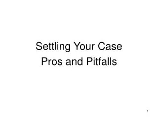 Settling Your Case Pros and Pitfalls