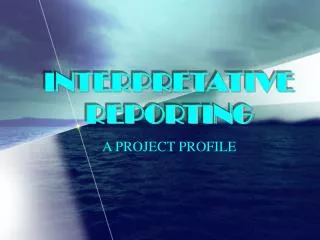 INTERPRETATIVE REPORTING