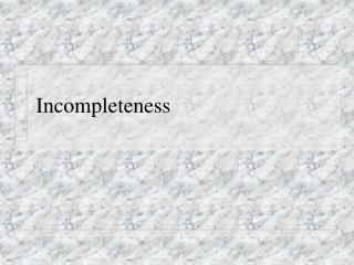 Incompleteness