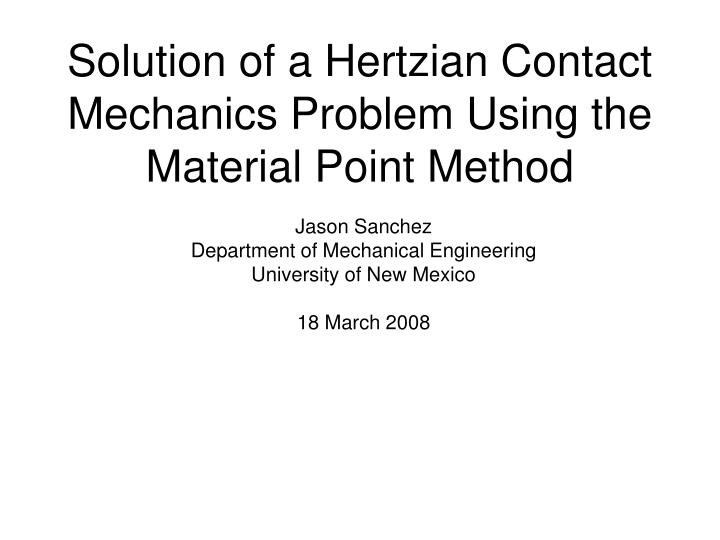 solution of a hertzian contact mechanics problem using the material point method
