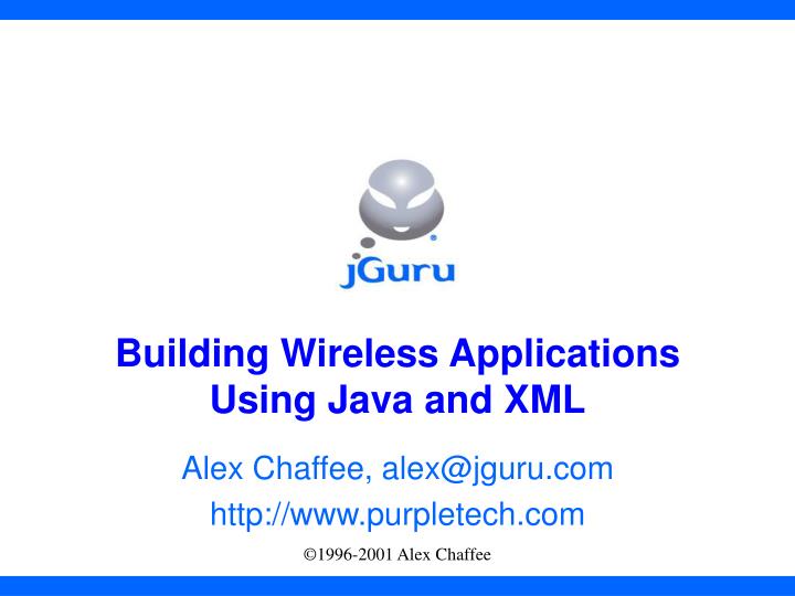 building wireless applications using java and xml