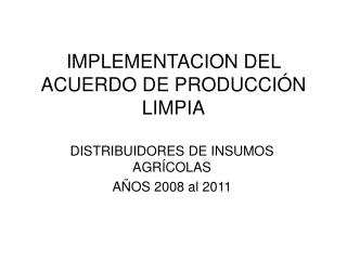 implementacion del acuerdo de producci n limpia