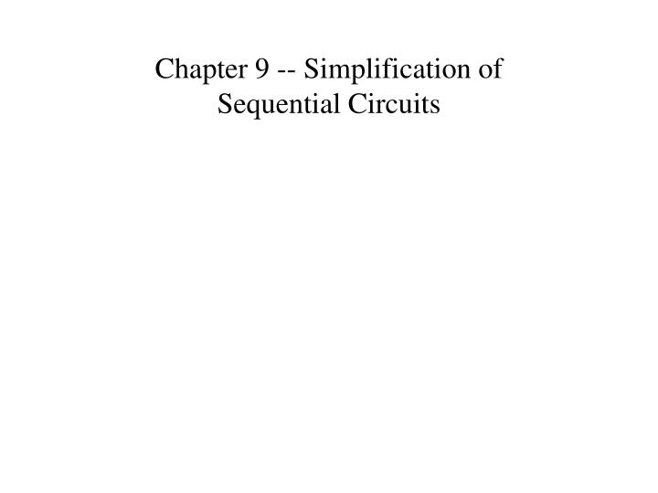 chapter 9 simplification of sequential circuits