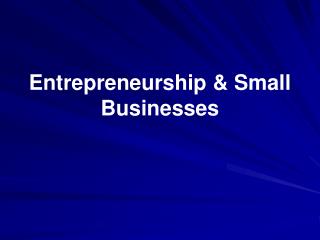 Entrepreneurship &amp; Small Businesses