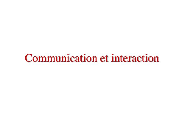 communication et interaction