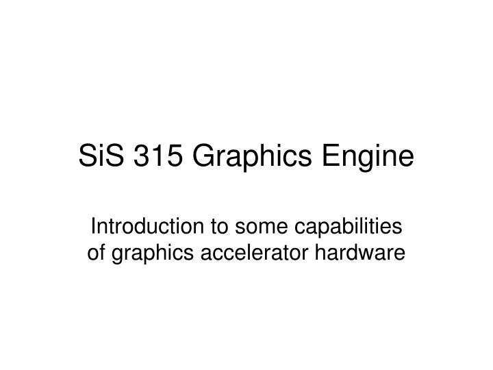 sis 315 graphics engine