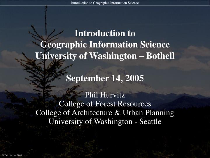 introduction to geographic information science university of washington bothell september 14 2005