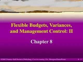 Flexible Budgets, Variances, and Management Control: II