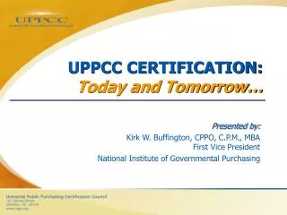 UPPCC CERTIFICATION: Today and Tomorrow…