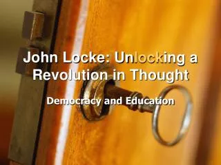 John Locke: Un lock ing a Revolution in Thought