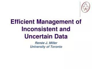 Efficient Management of Inconsistent and Uncertain Data