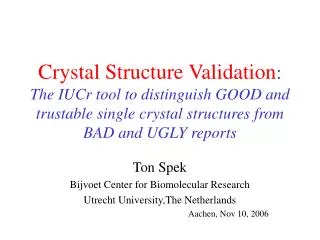 Crystal Structure Validation : The IUCr tool to distinguish GOOD and trustable single crystal structures from BAD and UG