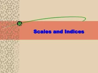 Scales and Indices