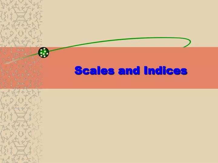 scales and indices