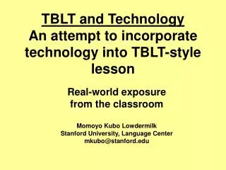 TBLT and Technology An attempt to incorporate technology into TBLT-style lesson