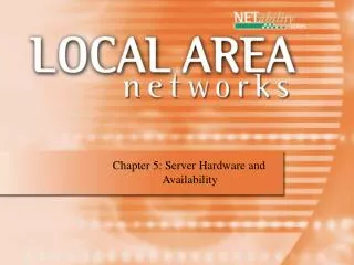 Chapter 5: Server Hardware and 	 Availability
