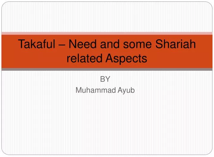 takaful need and some shariah related aspects