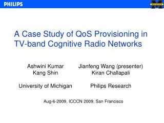 A Case Study of QoS Provisioning in TV-band Cognitive Radio Networks