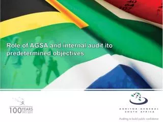Role of AGSA and internal audit ito predetermined objectives
