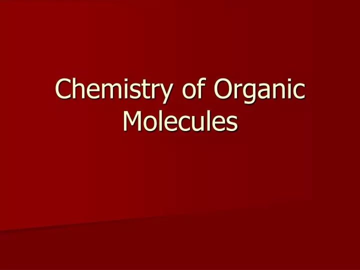 chemistry of organic molecules