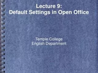 Lecture 9: Default Settings in Open Office