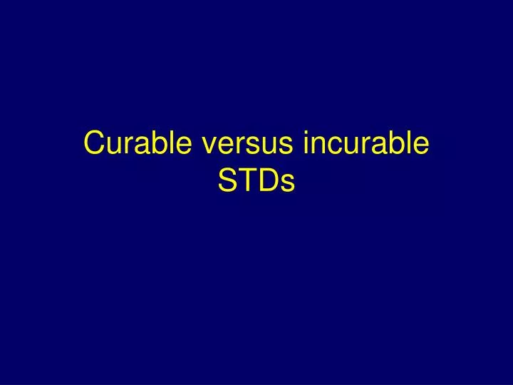 curable versus incurable stds